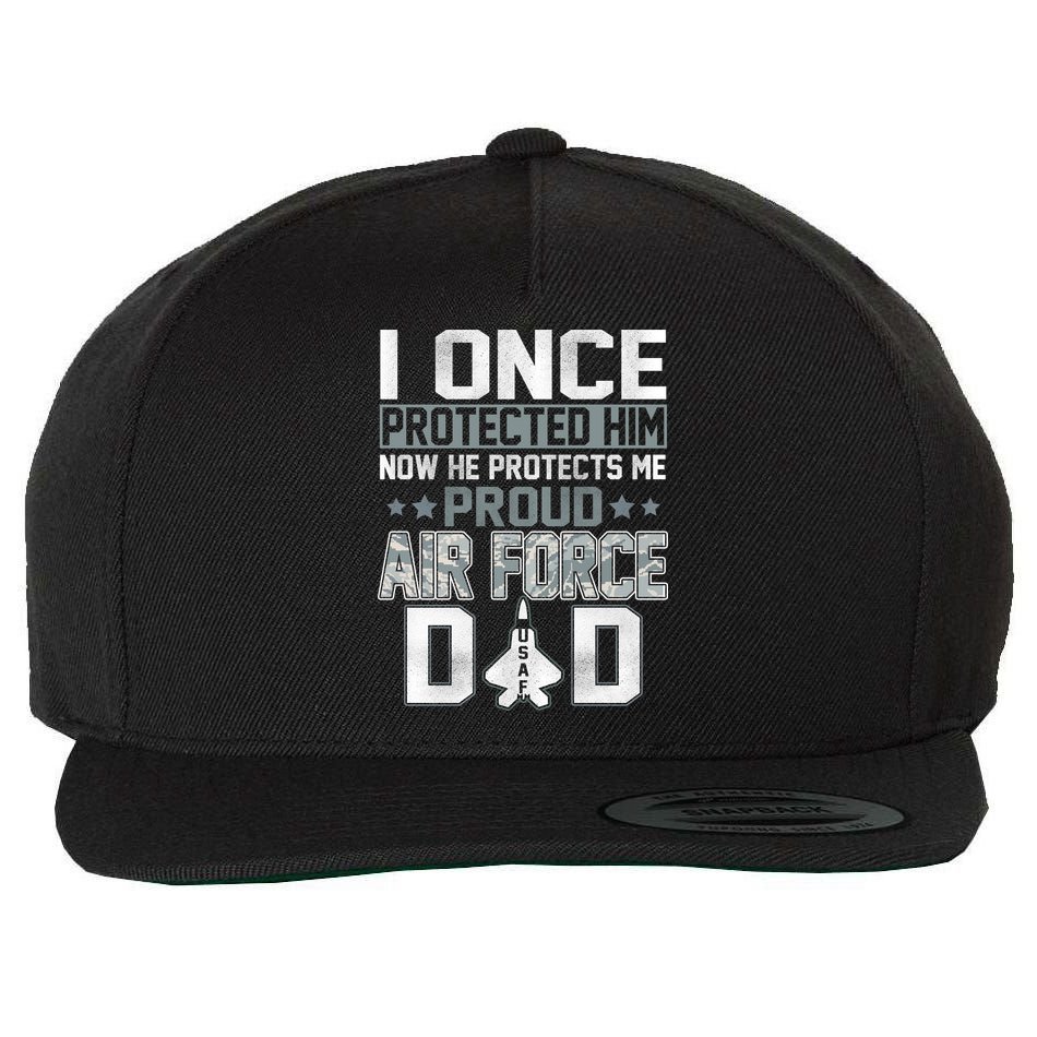 I ONCE PROTECTED Him NOW HE PROTECTS ME PROUD AIR FORCE DAD Wool Snapback Cap