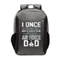 I ONCE PROTECTED Him NOW HE PROTECTS ME PROUD AIR FORCE DAD Vector Backpack