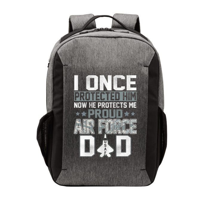 I ONCE PROTECTED Him NOW HE PROTECTS ME PROUD AIR FORCE DAD Vector Backpack