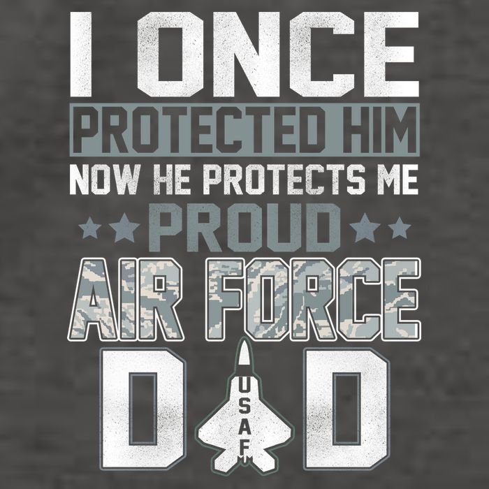 I ONCE PROTECTED Him NOW HE PROTECTS ME PROUD AIR FORCE DAD Vector Backpack