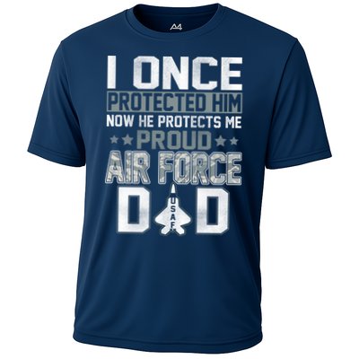 I ONCE PROTECTED Him NOW HE PROTECTS ME PROUD AIR FORCE DAD Performance Shirt