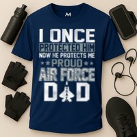 I ONCE PROTECTED Him NOW HE PROTECTS ME PROUD AIR FORCE DAD Cooling Performance Crew T-Shirt