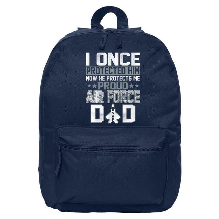 I ONCE PROTECTED Him NOW HE PROTECTS ME PROUD AIR FORCE DAD 16 in Basic Backpack