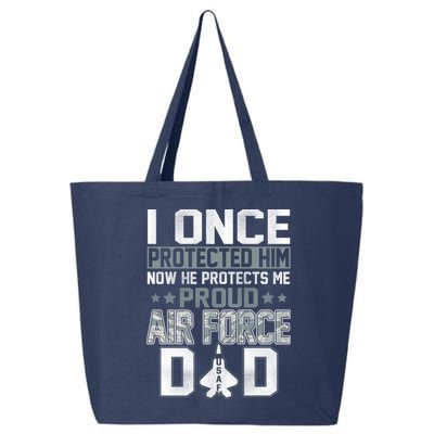 I ONCE PROTECTED Him NOW HE PROTECTS ME PROUD AIR FORCE DAD 25L Jumbo Tote