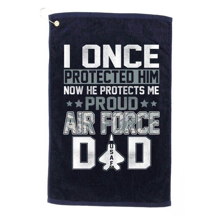 I ONCE PROTECTED Him NOW HE PROTECTS ME PROUD AIR FORCE DAD Golf Towel