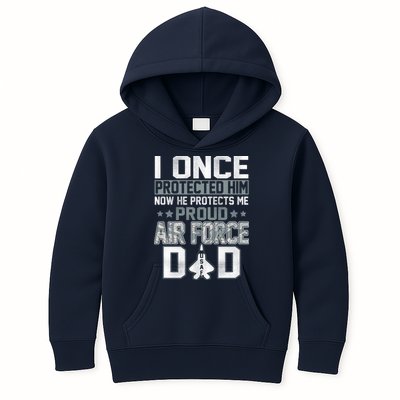 I ONCE PROTECTED Him NOW HE PROTECTS ME PROUD AIR FORCE DAD Kids Hoodie