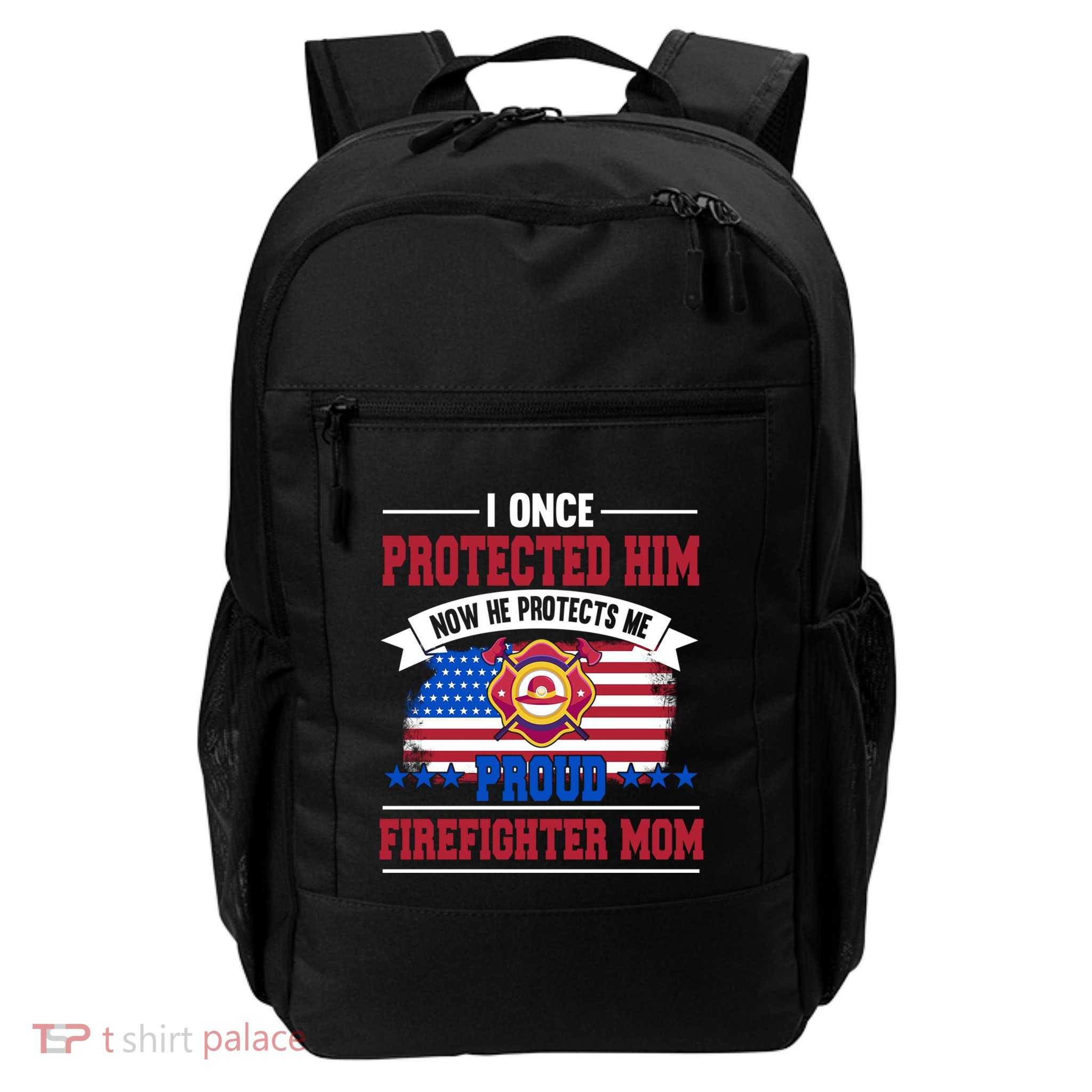 I Once Protected Him Now He Protects Me Firefighter Mom Gift Backpack