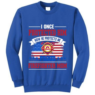 I Once Protected Him Now He Protects Me Firefighter Mom Gift Tall Sweatshirt