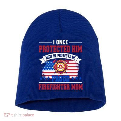 I Once Protected Him Now He Protects Me Firefighter Mom Gift Short Acrylic Beanie