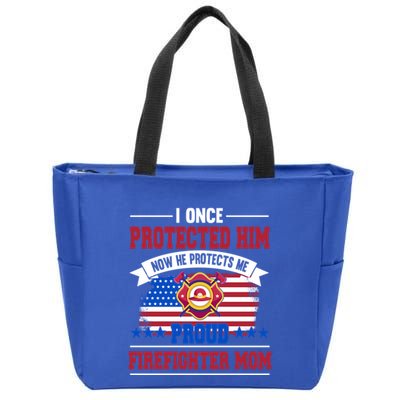 I Once Protected Him Now He Protects Me Firefighter Mom Gift Zip Tote Bag