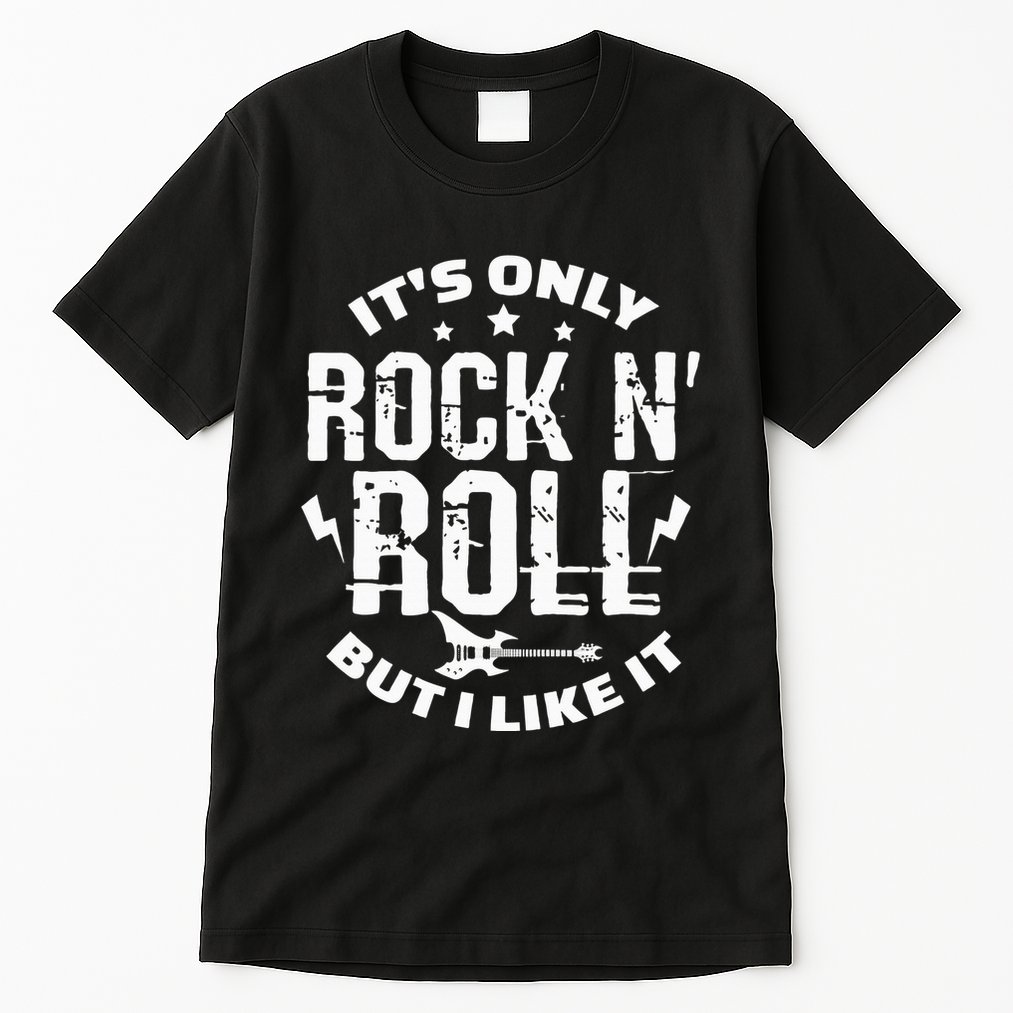 ItS Only Rock & Roll But I Like It Guitar Band Musician Tall T-Shirt