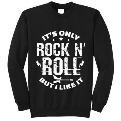 ItS Only Rock & Roll But I Like It Guitar Band Musician Tall Sweatshirt