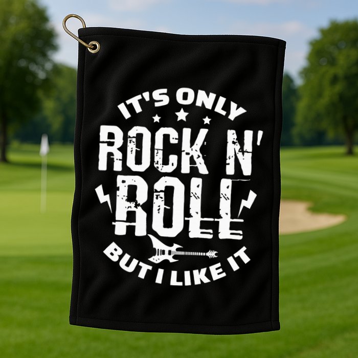 ItS Only Rock & Roll But I Like It Guitar Band Musician Golf Towel