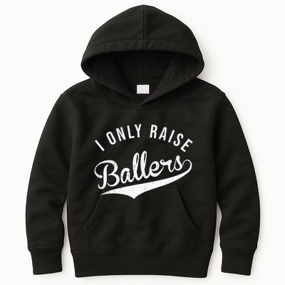 I Only Raise Ballers Baseball Football Basketball Soccer Mom Kids Hoodie