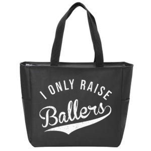 I Only Raise Ballers Baseball Football Basketball Soccer Mom Zip Tote Bag