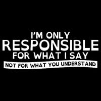 I'm Only Responsible For What I Say, Not For What You Understand Wool Snapback Cap