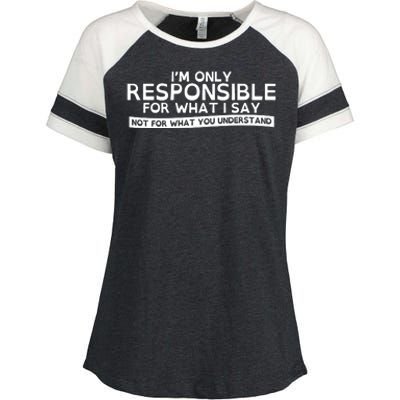 I'm Only Responsible For What I Say, Not For What You Understand Enza Ladies Jersey Colorblock Tee