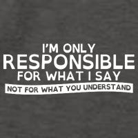 I'm Only Responsible For What I Say, Not For What You Understand Vector Backpack
