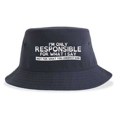 I'm Only Responsible For What I Say, Not For What You Understand Sustainable Bucket Hat