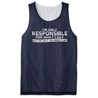 I'm Only Responsible For What I Say, Not For What You Understand Mesh Reversible Basketball Jersey Tank