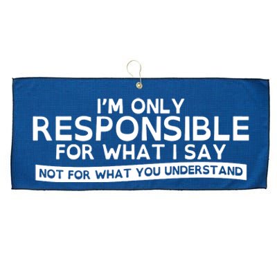 I'm Only Responsible For What I Say, Not For What You Understand Large Microfiber Waffle Golf Towel