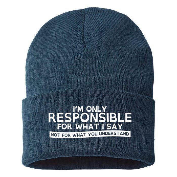 I'm Only Responsible For What I Say, Not For What You Understand Sustainable Knit Beanie