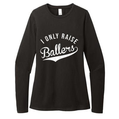 I Only Raise Ballers Baseball Football Basketball Soccer Mom Funny Gift Womens CVC Long Sleeve Shirt