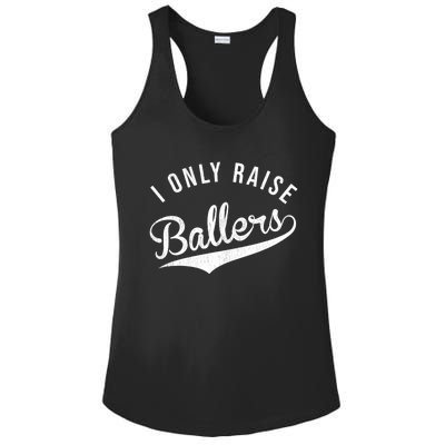 I Only Raise Ballers Baseball Football Basketball Soccer Mom Funny Gift Ladies PosiCharge Competitor Racerback Tank