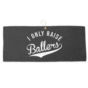 I Only Raise Ballers Baseball Football Basketball Soccer Mom Funny Gift Large Microfiber Waffle Golf Towel