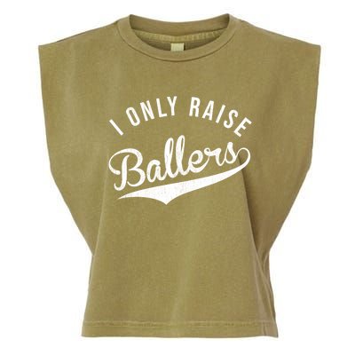 I Only Raise Ballers Baseball Football Basketball Soccer Mom Funny Gift Garment-Dyed Women's Muscle Tee