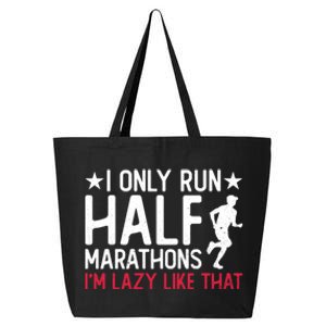 I Only Run Half Marathons I'm Lazy Like That Gift Half Marathon Cool Gift 25L Jumbo Tote