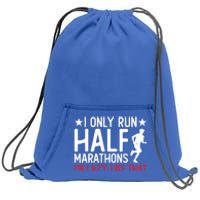 I Only Run Half Marathons I'm Lazy Like That Gift Half Marathon Cool Gift Sweatshirt Cinch Pack Bag