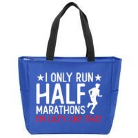 I Only Run Half Marathons I'm Lazy Like That Gift Half Marathon Cool Gift Zip Tote Bag