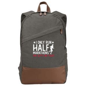 I Only Run Half Marathons I'm Lazy Like That Gift Half Marathon Cool Gift Cotton Canvas Backpack