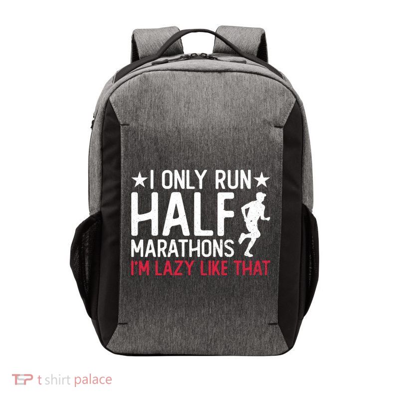 I Only Run Half Marathons I'm Lazy Like That Gift Half Marathon Cool Gift Vector Backpack