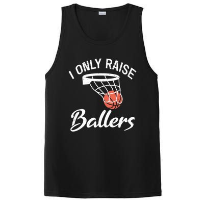 I Only Raise Ballers Basketball Saying Mom Quote Gift Meaningful Gift PosiCharge Competitor Tank