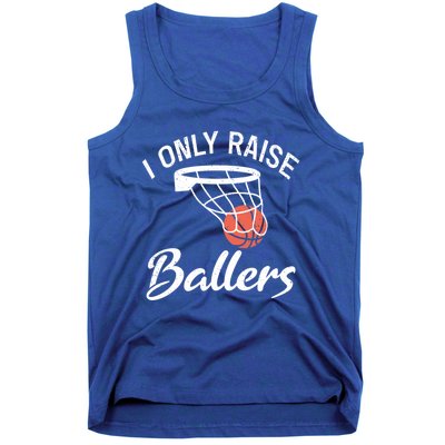 I Only Raise Ballers Basketball Saying Mom Quote Gift Meaningful Gift Tank Top