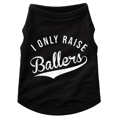 I Only Raise Ballers Baseball Football Basketball Soccer Mom Doggie Tank
