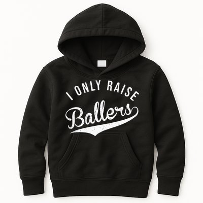I Only Raise Ballers Baseball Football Basketball Soccer Mom Kids Hoodie