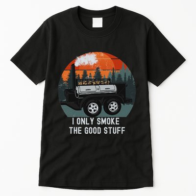 I Only Smoke The Good Stuff Funny Bbq Smoker Saying Tall T-Shirt