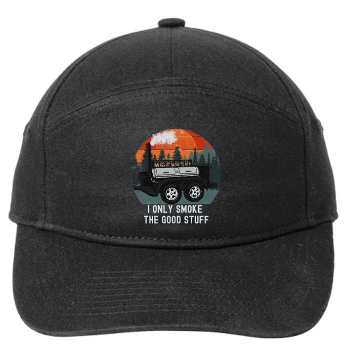 I Only Smoke The Good Stuff Funny Bbq Smoker Saying 7-Panel Snapback Hat
