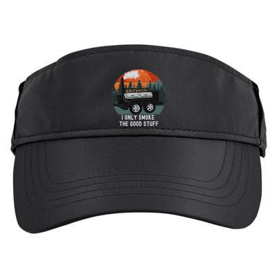 I Only Smoke The Good Stuff Funny Bbq Smoker Saying Adult Drive Performance Visor