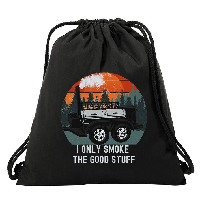 I Only Smoke The Good Stuff Funny Bbq Smoker Saying Drawstring Bag