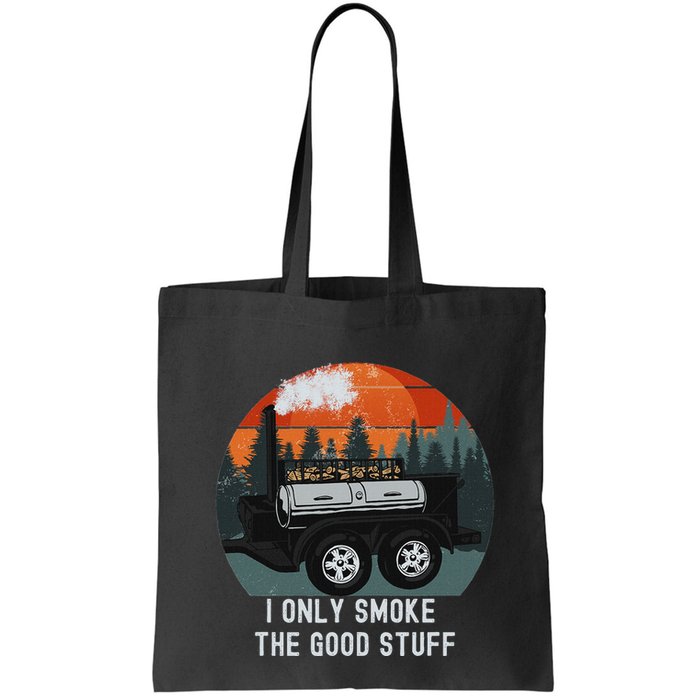 I Only Smoke The Good Stuff Funny Bbq Smoker Saying Bag