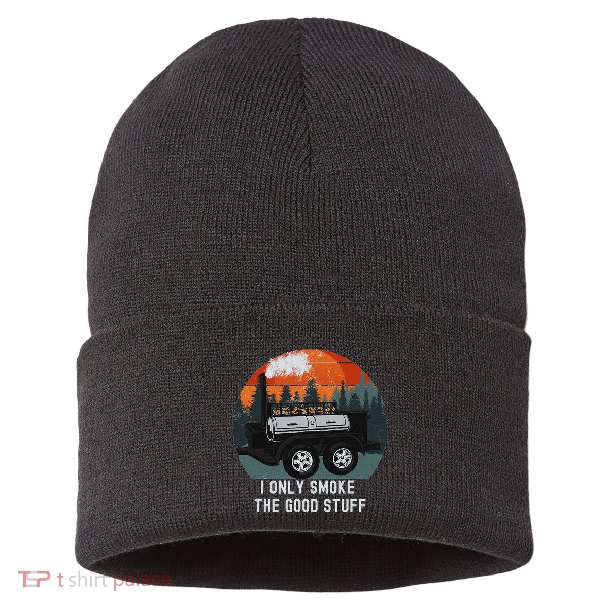 I Only Smoke The Good Stuff Funny Bbq Smoker Saying Sustainable Knit Beanie