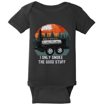 I Only Smoke The Good Stuff Funny Bbq Smoker Saying Baby Bodysuit
