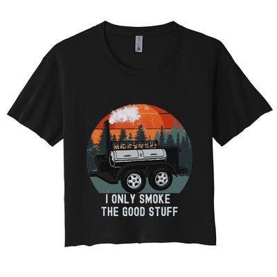 I Only Smoke The Good Stuff Funny Bbq Smoker Saying Crop Top