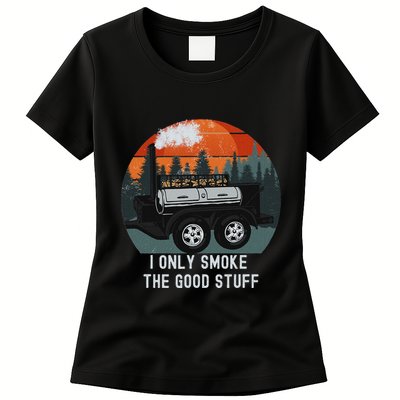 I Only Smoke The Good Stuff Funny Bbq Smoker Saying Womens T-Shirt