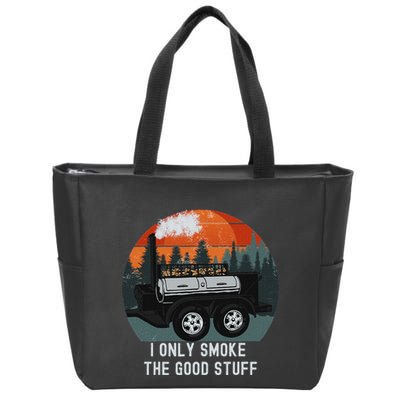 I Only Smoke The Good Stuff Funny Bbq Smoker Saying Zip Tote Bag