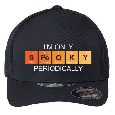 Im Only Spooky Periodically Funny Halloween Teacher Science Flexfit Unipanel Trucker Cap